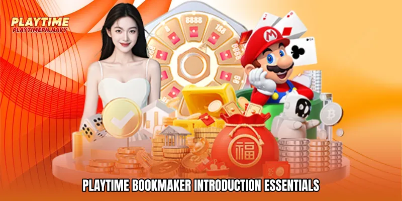 Playtime bookmaker introduction essentials