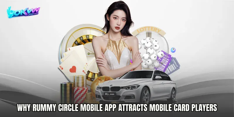 Why Rummy Circle mobile app attracts mobile card players